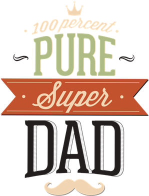 100 Percent Pure Super Dad - Happy Fathers Day To All Dads Out There (300x400)