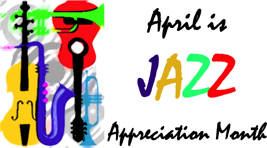 April Is Jazz Appreciation Month (1172x604)