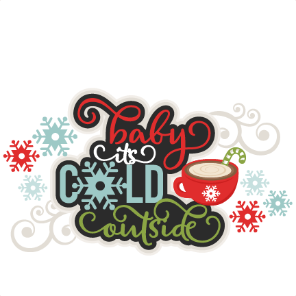 Baby It's Cold Outside Title Svg Scrapbook Cut File - Baby It's Cold Outside Clipart (432x432)
