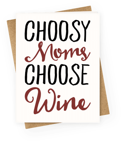Choosy Moms Choose Wine Greeting Card - Happy Mothers Day Friend Funny (484x484)