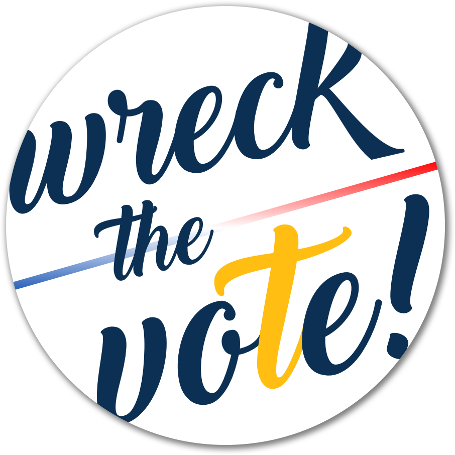 Wreck The Vote Button - Voting (906x906)