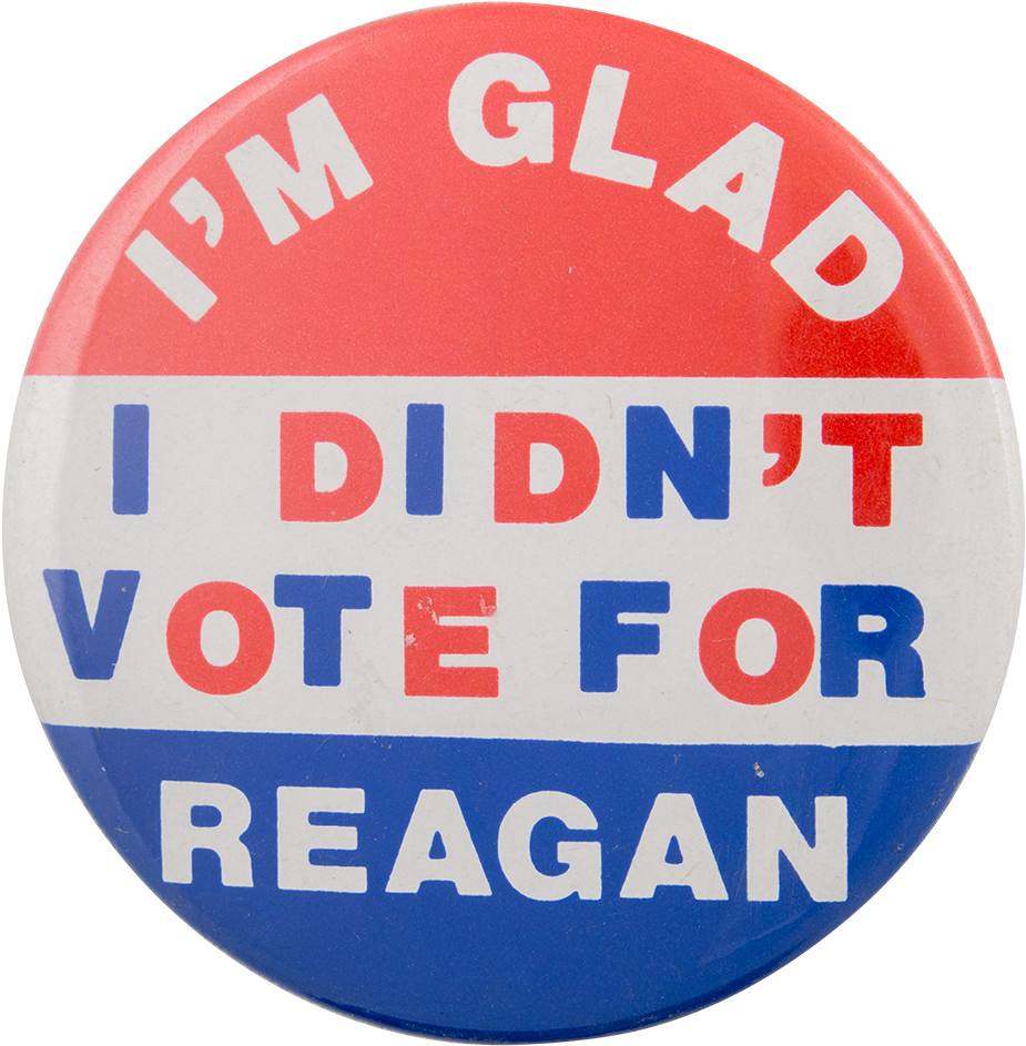 I Didn't Vote For Reagan Political Button Museum - Alt Attribute (1000x996)