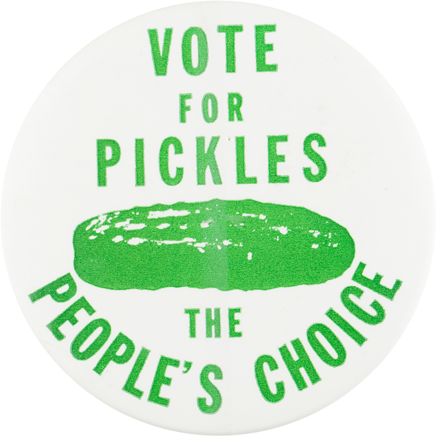 Vote For Pickles Cause Button Museum - Pickle Party (1000x986)