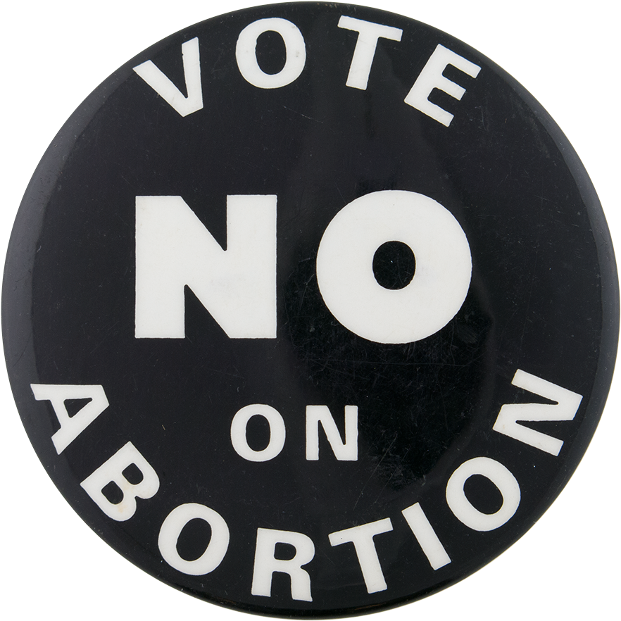 Vote No On Abortion Cause Button Museum - New England Sports Village (1000x978)