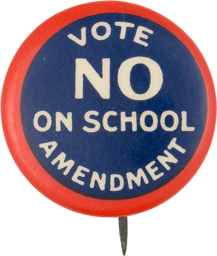 Vote No On School Amendment Cause Button Museum - Sign (1000x995)