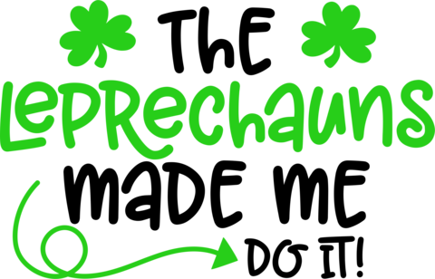 Leprechauns Made Me Do It - Leprechaun Made Me Do (480x308)