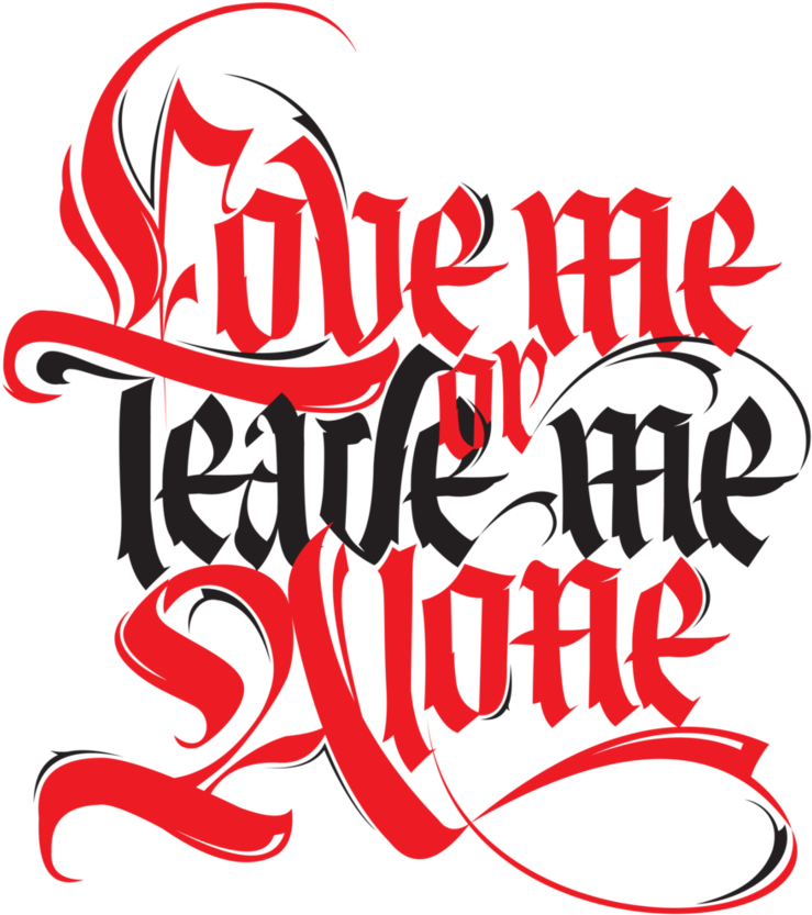Love Me Or Leave Me Alone By Designstation - Love Me Or Leave Me (758x1053)