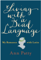 By Danny Heitman, Correspondent June 22, - Living With A Dead Language By Ann Patty (300x200)