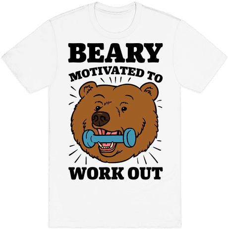 Beary Motivated To Work Out Mens T-shirt - Decal (484x484)