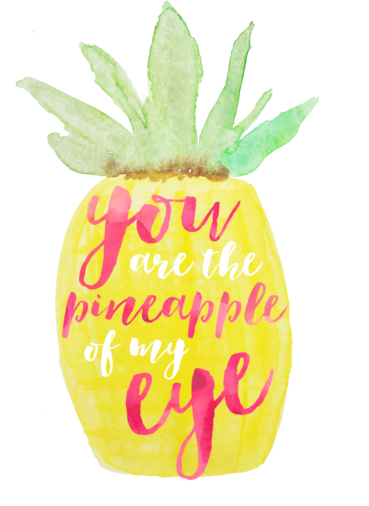 You Are The Pineapple Of My Eye - Pineapple Quotes (1280x1704)