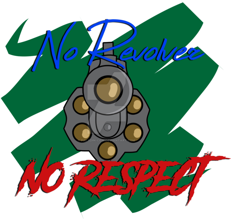 No Revolver No Respect By Paladin-cow - Shoot Rifle (894x894)