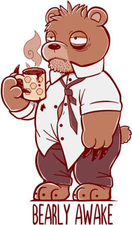 Bearly Awake - Techranova T-shirt T Shirt (571x495)