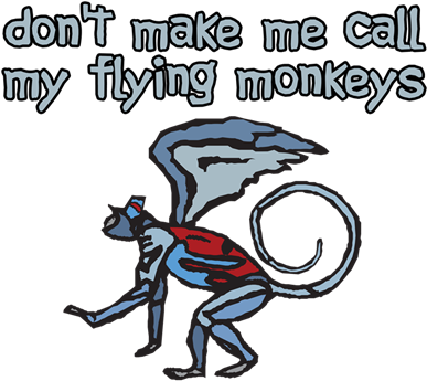 Don't Make Me Call My Flying Monkeys - Don't Make Me Call My Flying Monkeys Mug (400x400)