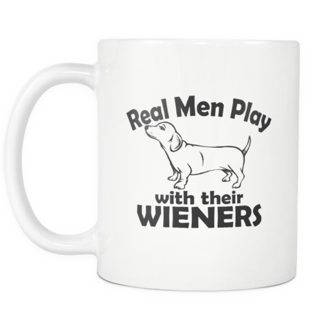 Real Men Play With Their Wieners - Best Gift - Dachshund Real Men Play With Their Weiners (480x480)