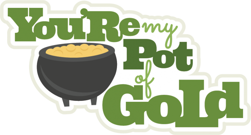 You're My Pot Of Gold Svg Scrapbook Title St Patricks - You Re My Pot Of Gold (800x431)