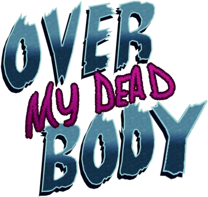 “once Upon A Time, In The Future - Over My Dead Body Png (500x500)