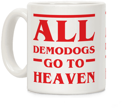 All Demodogs Go To Heaven Coffee Mug - Sweater (484x484)