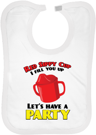 Red Sippy Cup, I Fill You Up, Let's Have A Party Just - Inktastic Red Sippy Cup Baby Bib Toby Keith Funny Humor (480x480)