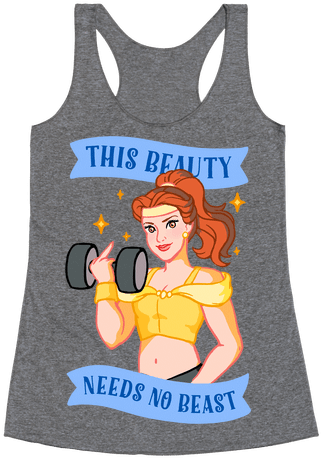 This Beauty Needs No Beast Parody Racerback Tank Top - Beauty And The Beast Gym Shirt (484x484)