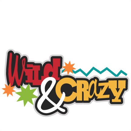 Wild & Crazy Svg Scrapbook Title Cute Svg Cut Files - Wild And Crazy Clipart (432x432)