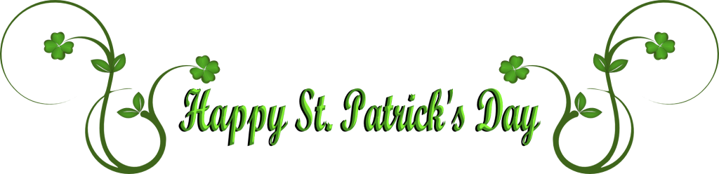 Patrick's Day Everyone Today Is One Of Those Holidays - Happy St Patricks Day (1024x248)