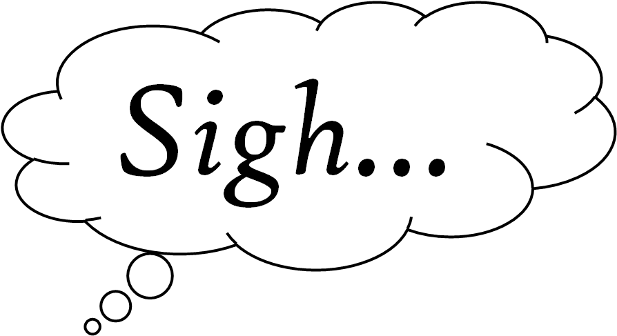 Go Ahead And Let Out That Long Sigh It's Good For You - Shaking My Head Hard (894x487)