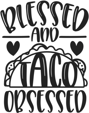 Blessed And Taco Obsessed Sublimation - Autocad Dxf (467x600)