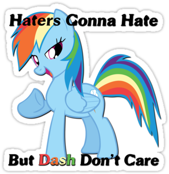 "haters Gonna Hate But Dash Don't Care " Stickers By - Rainbow Dash (375x360)