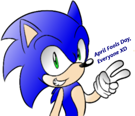 Sonic Says April Fools Day By Blazestar39503 - Sonic April Fools Day (472x398)