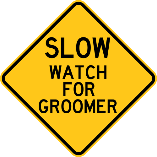 Slow Watch For Groomer Warning Trail Sign Yellow - Dead End Sign Clip Art (500x500)
