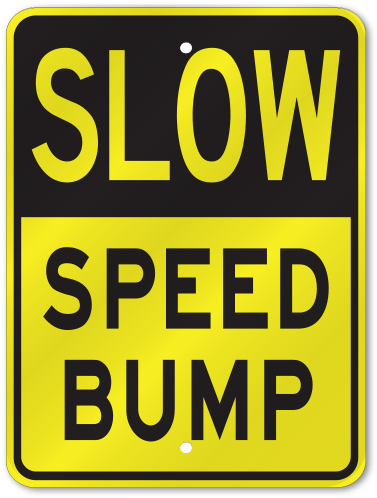 Slow Speed Bumps Sign - Brady 124487 Traffic Sign,18 X 12in,black/yellow (500x500)