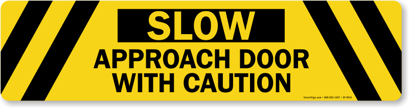 Slow Approach Door With Caution Floor Sign - Smartsign By Lyle Smartsign Plastic Sign, Legend Safety (800x212)