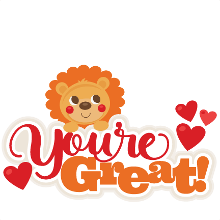 Fancy You Re The Best Clipart Lion You Re Great Title - You Re Cute Clipart (432x432)