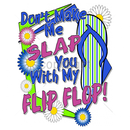 Slap You With A Flip Flop - T-shirt (420x420)