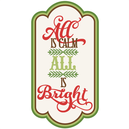 All Is Calm All Is Bright Svg Cutting Files Free Svg - Scalable Vector Graphics (432x432)