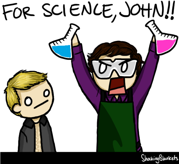Who Thinks I Should Yell This In Science> Scientist - Cartoon Sherlock And John (600x556)