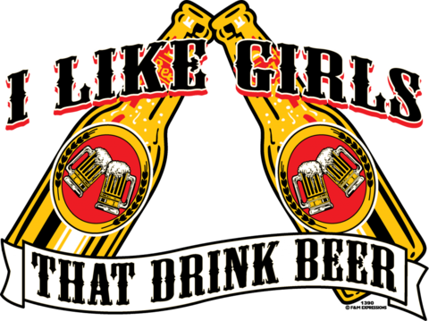 I Like Girls That Drink Beer Party Chicks Bar Free - Drink Beer Party Bar T-shirt (480x359)