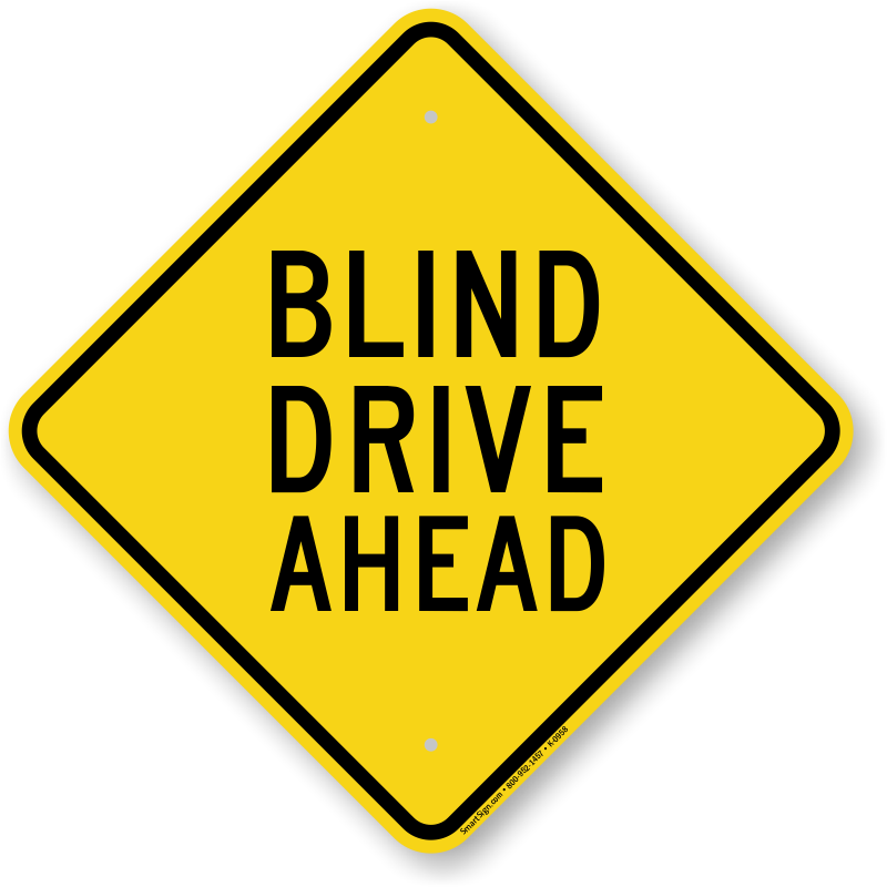 Blind Drive Ahead Diamond Shaped Sign - Safety And Risk Management (800x800)