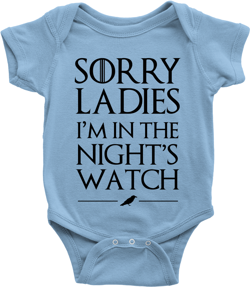 Sorry Ladies I'm In The Nights Watch - Infant Bodysuit (1000x1000)