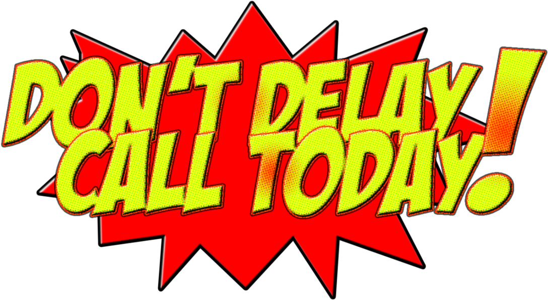 Don't Delay 50's Action Bubble By - Don T Delay Call Today (1095x729)