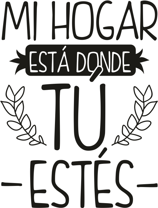 Donde Está Mi Hogar - Frases Para El Hogar (800x774)