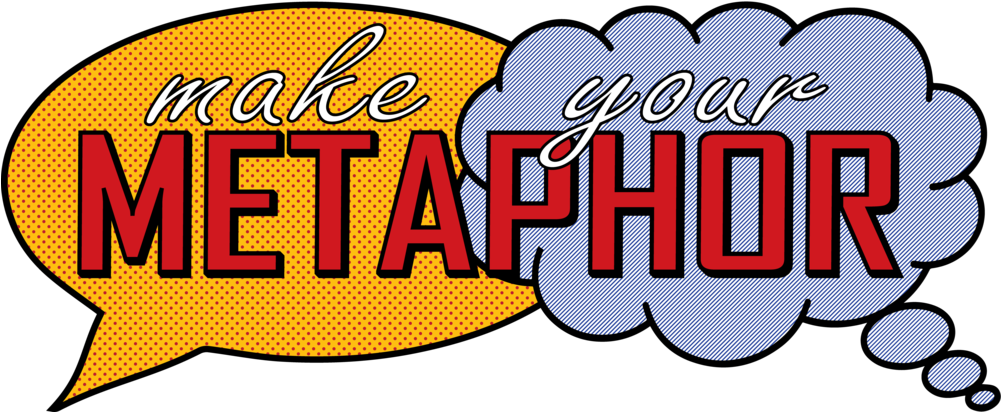 Make Your Metaphor - Metaphor (1000x418)