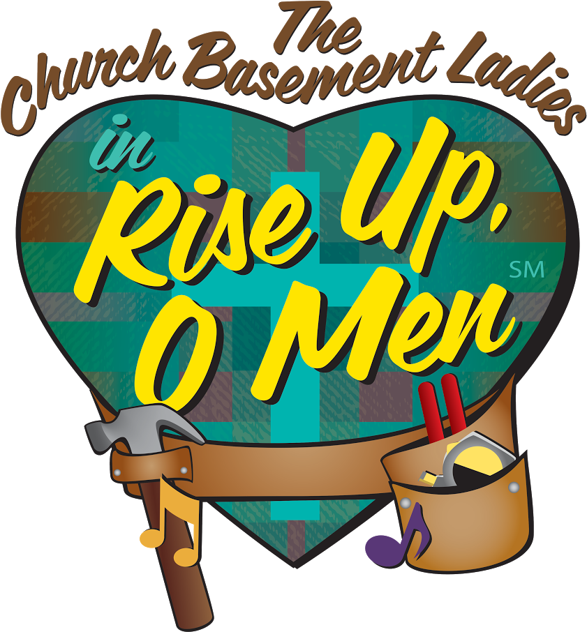 June 30, 2017 @ - Church Basement Ladies Rise Up O Men (850x914)