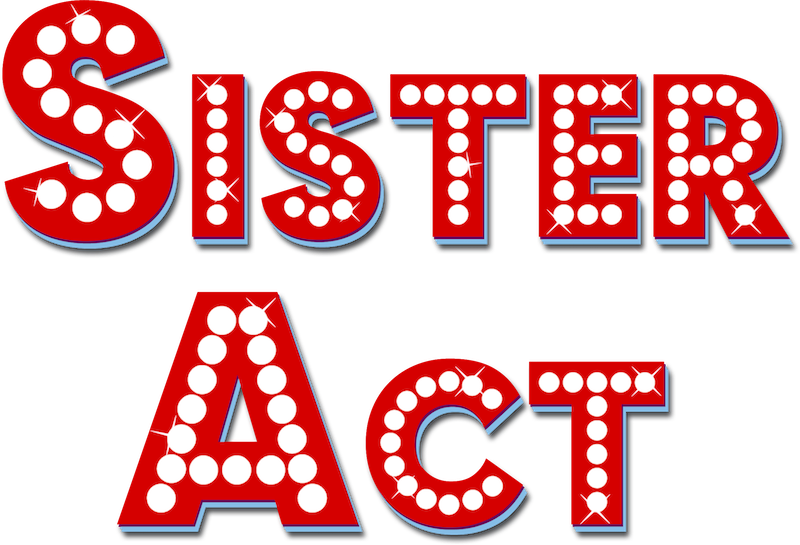 Based On The 1992 Hit Film Of The Same Name, Sister - Sister Act Logo Png (2261x1540)