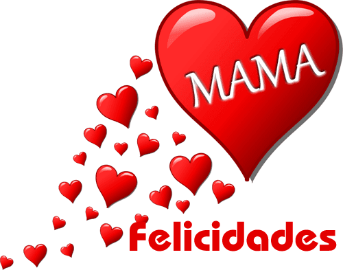 Dedicatorias Para El Dia De Las Madres - Imagen De Felicidades Mama (500x393)