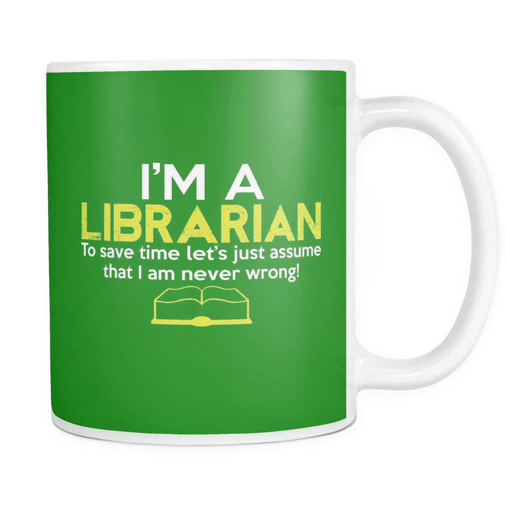 I'm A Librarian To Save Time Let's Just Assume That - Grammar (1024x1024)