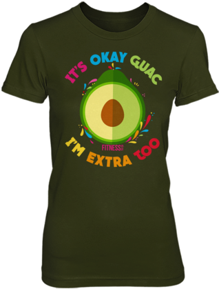 It's Ok Guac I'm Extra Too - Some Men Just Want To Watch The World Learn (384x479)