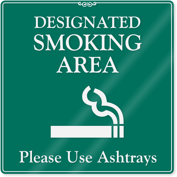 Designated Smoking Area, Use Ashtrays Showcase Wall - Charte Qualité (570x800)
