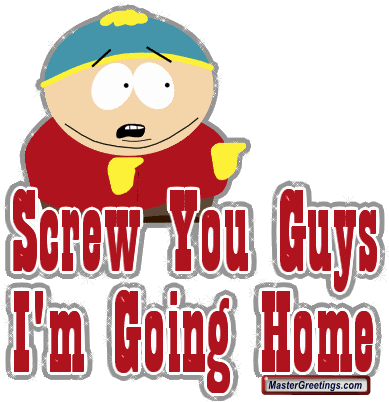 Sweet Home Comments - Screw You Guys I M Going Home Gif (397x410)