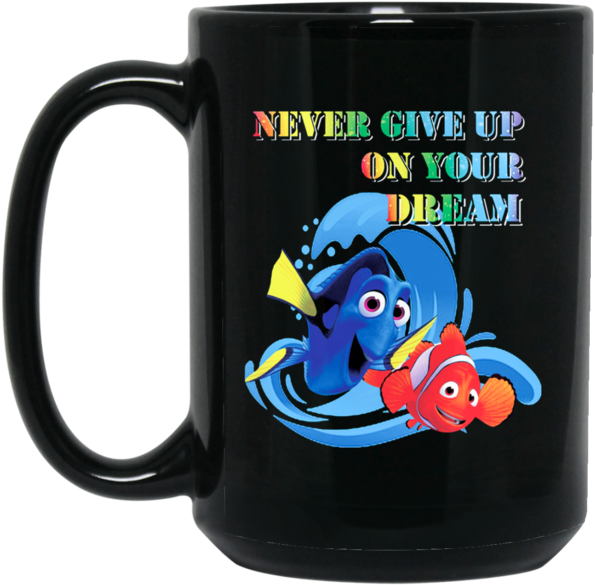 Finding Nemo Mug Never Give Up On Your Dream Coffee - Mug (600x600)